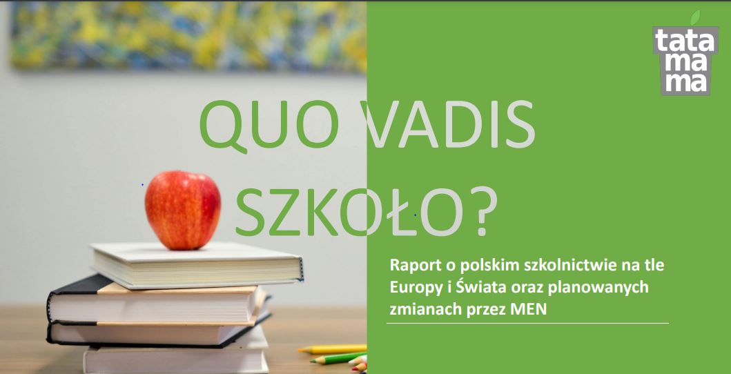 „Quo Vadis szkoło?” – raport o reformie programowej polskiej edukacji